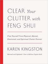 Clear Your Clutter with Feng Shui: Free Yourself from Physical, Mental, Emotional, and Spiritual Clutter Forever