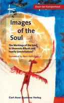 Images of the Soul: The Workings of the Soul in Shamanic Ritual and Family Constellations
