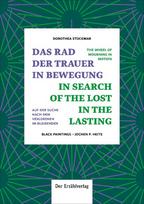 Das Rad der Trauer in Bewegung: Auf der Suche nach dem Verlorenen im Bleibenden
