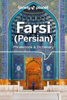 Lonely Planet Farsi (Persian) Phrasebook & Dictionary: Learn Essential Phrases & Vocabulary | 3,500 Word Two-Way Dictionary | Pull-Out Fast Phrases Card | Travel with Confidence