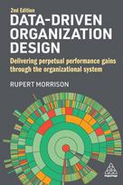 Data-Driven Organization Design: Delivering Perpetual Performance Gains Through the Organizational System