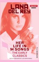 Lana Del Rey: Her Life In 94 Songs, The Early Classics
