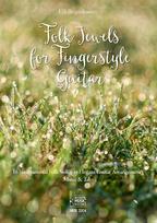 Folk Jewels for Fingerstyle Guitar.: 16 Traditional Folk Songs in Elegant Guitar Arrangements