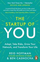 The Start-up of You: Adapt, Take Risks, Grow Your Network, and Transform Your Life