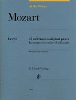 At the Piano - Mozart: 15 well-known original pieces in progressive order of difficulty with practical comments