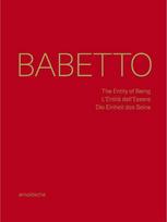 Babetto: The Entity of Being / L'Entita dell'Essere / Die Einheit des Seins