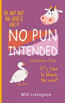 No Pun Intended Volume Too: The Last Of Us Joke Book - Will Livingston