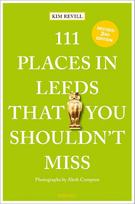 111 Places in Leeds That You Shouldn't Miss: Travel Guide