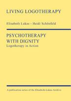 Psychotherapy with Dignity: Logotherapy in Action