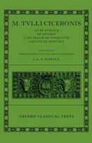 M. Tulli Ciceronis De Re Publica, De Legibus, Cato Maior De Senectute, Laelius De Amicitia