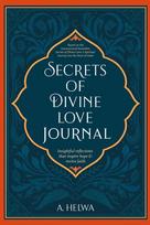Secrets of Divine Love Journal: Insightful Reflections that Inspire Hope and Revive Faith