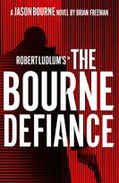 Robert Ludlum's(TM) The Bourne Defiance: Featuring the Spy Icon of Page and Screen