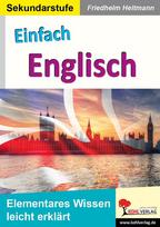 Einfach ENGLISCH: Elementares Wissen in einfacher Sprache leicht und verständlich erklärt (Band 12)