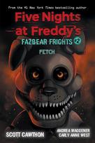 Fazbear Frights 02. Fetch: Five Nights at Freddies