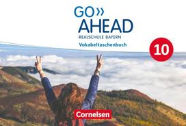 Go Ahead 10. Jahrgangsstufe - Ausgabe für Realschulen in Bayern - Vokabeltaschenbuch: Vokabeltaschenbuch