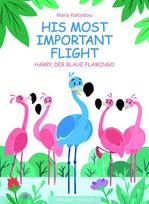 Sein wichtigster Flug - His most important flight: Harry, der blaue Flamingo