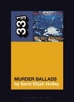 Nick Cave and the Bad Seeds Murder Ballads