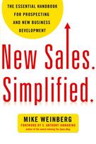 The New Sales. Simplified.: The Essential Handbook for Prospecting and New Business Development