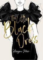 Megan Hess: The Little Black Dress: A Love Story