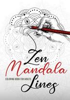 Zen Mandala Lines Coloring Book for Adults: Reverse Coloring Book for Adults Outlines Coloring Book Mandalas