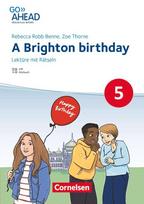 Go Ahead 5. Jahrgangsstufe - Realschule Bayern 2017 - A Brighton birthday: Lektüre mit Hörbuch Rätseln