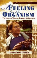 A Feeling for the Organism, 10th Aniversary Edition: The Life and Work of Barbara McClintock
