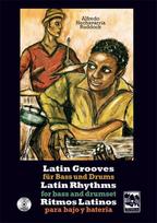 Latin Grooves für Bass und Drums, Latin rhythms for Bass & Drumset, Ritmos Latinos para Bajo y Bateria: 20 Latin rhythms with CD