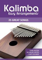 Kalimba Easy Arrangements - 25 Great Songs: Ohne Noten - no music notes + MP3 Sound Downloads