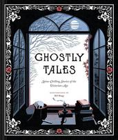 Ghostly Tales: Spine-Chilling Stories of the Victorian Age