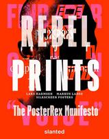 REBEL PRINTS: The Poster Rex Manifesto