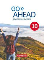 Go Ahead 10. Jahrgangsstufe - Ausgabe für Realschulen in Bayern - Schülerbuch: Festeinband