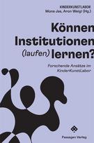 Können Institutionen (laufen) lernen?: Forschende Ansätze im KinderKunstLabor