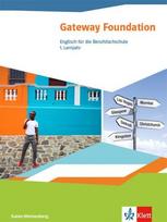 Gateway. Schülerbuch. Englisch für die Berufsfachschule. Ausgabe Baden-Württemberg: Schulbuch 1. Lernjahr