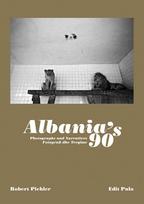 Albanias 90s: Photographs and Narratives. Fotografi dhe Tregime