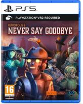 Retropolis 2: Never Say Goodbye PSVR2 PS5
