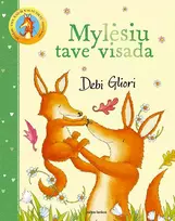 Mylėsiu tave visada - Debi Gliori