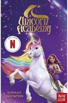 Unicorn Academy: Sophias Invitation: an official book of the Netflix series The first book of the Netflix series