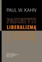 Pastatyti liberalizmą į vietą - Paul W. Kahn