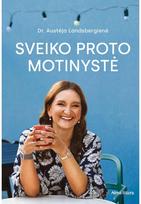 Sveiko proto motinystė. Audioknyga - Dr. Austėja Landsbergienė