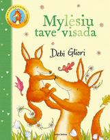 Mylėsiu tave visada - Debi Gliori