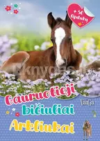 Gauruotieji bičiuliai. Arkliukai