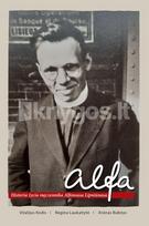 Alfa. Historia życia męczennika Alfonsasa Lipniūnasa - Vitalijus Kodis, Regina Laukaitytė, Arūnas Bubnys