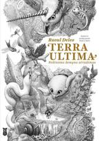 Terra Ultima. Nežinomo žemyno atradimas - Raoul Deleo