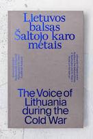 Lietuvos balsas Šaltojo karo metais/ The voice of Lithuania