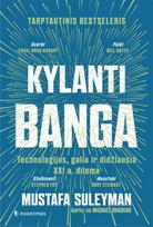 Kylanti banga. Technologijos, galia ir didžiausia XXI a. dilema - Mustafa Suleyman, Michael Bhaskar