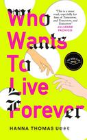 Who Wants to Live Forever