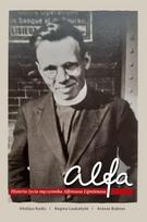 Alfa. Historia życia męczennika Alfonsasa Lipniūnasa - Regina Laukaitytė, Arūnas Bubnys, Vitalijus Kodis