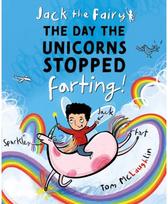 Jack the Fairy: The Day the Unicorns Stopped Farting