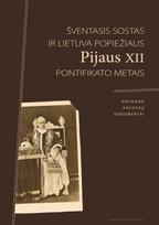 Šventasis Sostas ir Lietuva popiežiaus Pijaus XII pontifikato metais. Vatikano archyvų dokumentai - Arūnas Streikus