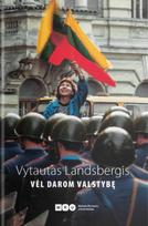 Vėl darom valstybę - Vytautas Landsbergis